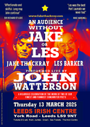 An Audience Without Jake or Les featuring John Watterson 13/03/25 @ Leeds Irish Centre