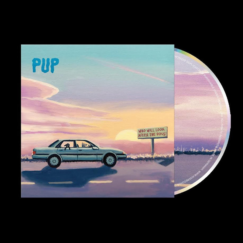 PUP - Who Will Look After The Dogs *Pre-Order