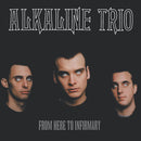 Alkaline Trio - From Here To Infirmary