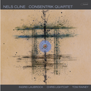 Nels Cline - Consentrik Quartet *Pre-Order