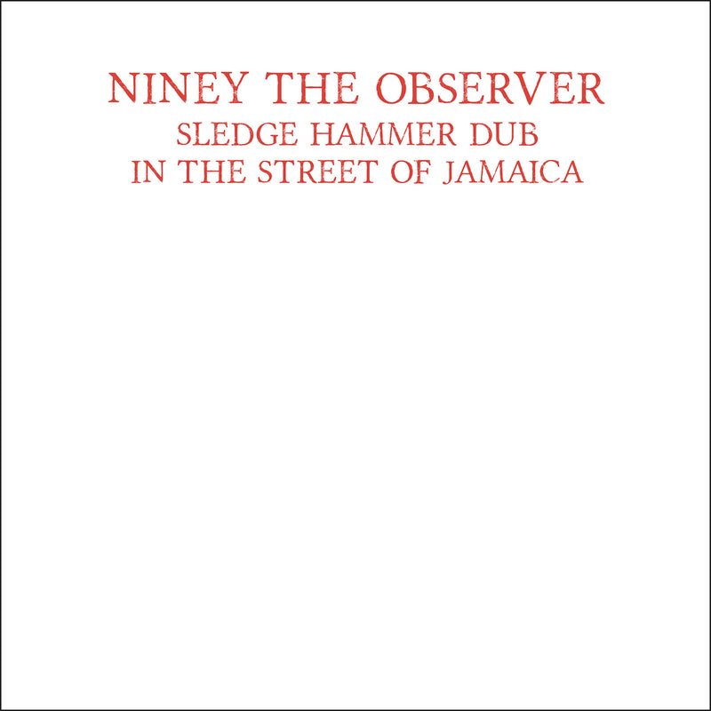 Niney The Observer - Sledgehammer Dub *Pre-Order