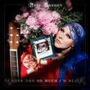 Nell Bryden - I Love You So Much I'm Blind *Pre-Order