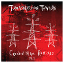 Transmission Towers - Crooked Man Remixes Pt.1 *Pre-Order