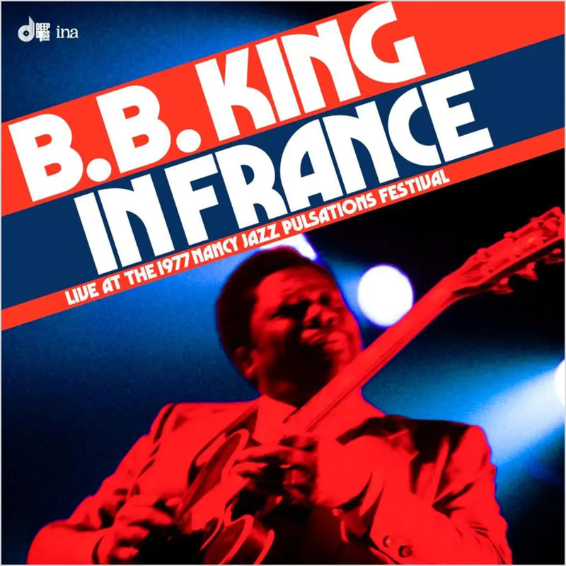 B.B.King - In France: Live at the Nancy Jazz Pulsations Festival (1977) - Limited RSD Black Friday 2024