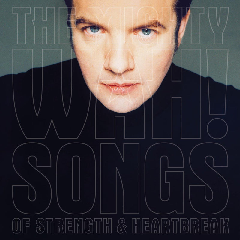 Pete Wylie & The Mighty WAH! - Songs Of Strength & Heartbreak [Deluxe Edition] *Pre-Order