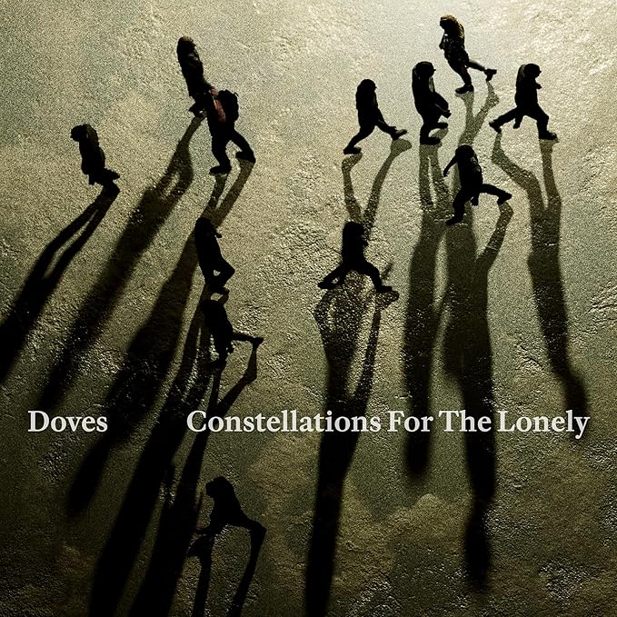 Doves - Constellations For The Lonely : Album + Ticket Bundle  (Q And A with Jez and Andy at The Wardrobe Leeds) *Pre-order