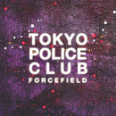 TOKYO POLICE CLUB - Forcefield *Pre-Order