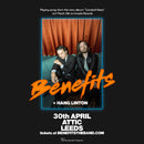 Benefits 30/04/25 @ The Attic, Leeds