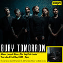 Bury Tomorrow - Will You Haunt Me, With That Same Patience + Ticket Bundle (Album Launch show at The Key Club Leeds) *Pre-Order