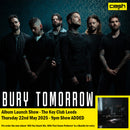 Bury Tomorrow - Will You Haunt Me, With That Same Patience + Ticket Bundle LATER SHOW  (Album Launch show at The Key Club Leeds) *Pre-Order