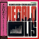 HIROSHI MATSUMOTO / HIDEO ICHIKAWA QUARTET - Megalopolis *Pre-Order