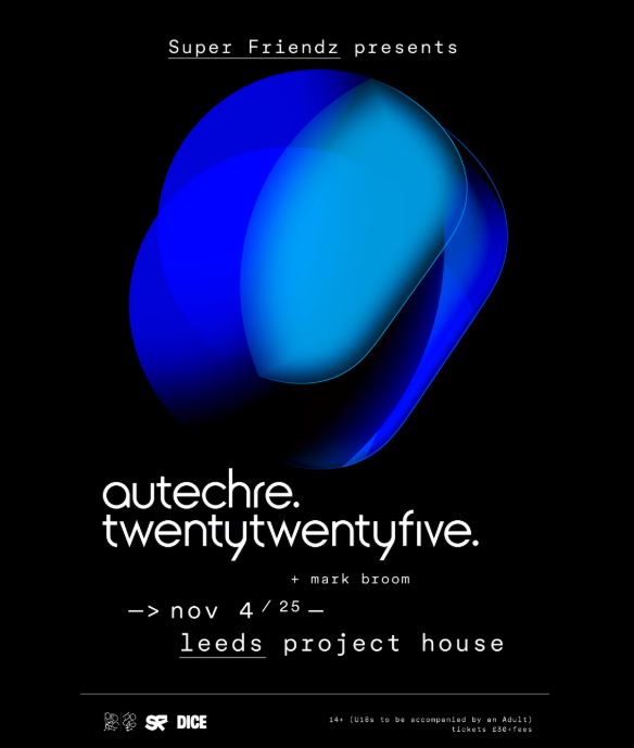 Autechre 04/11/25 @ Project House