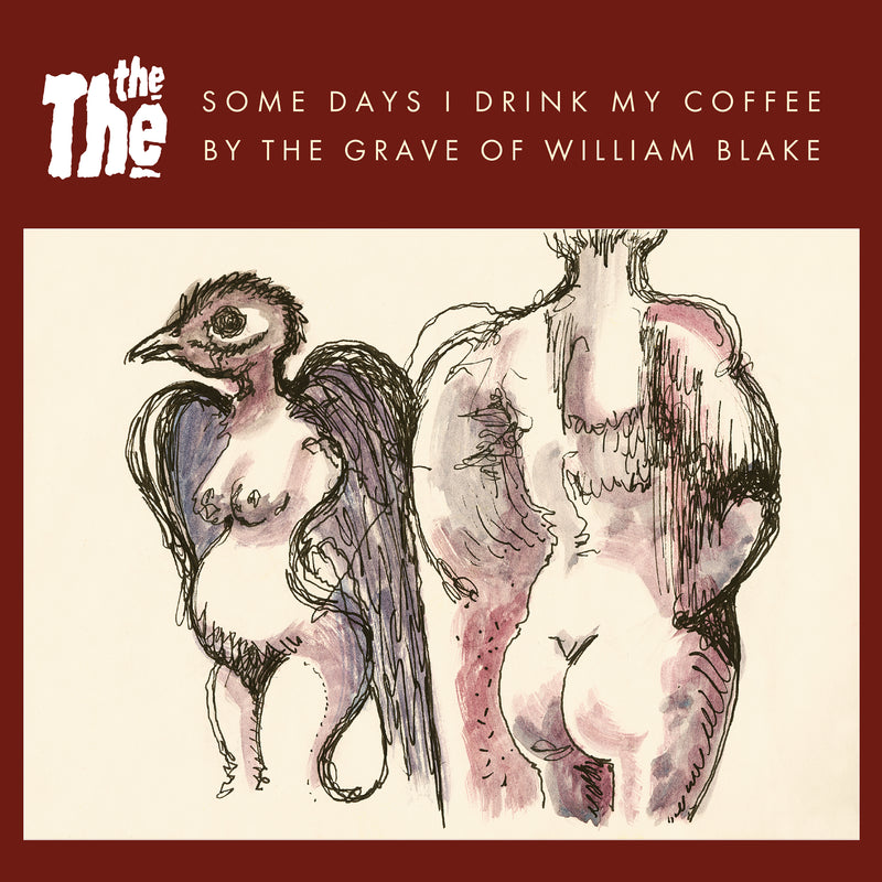 THE THE - Some Days I Drink My Coffee By The Grave Of William Blake