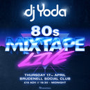 DJ Yoda: 80's Mixtape Live 17/04/25 @ Brudenell Social Club