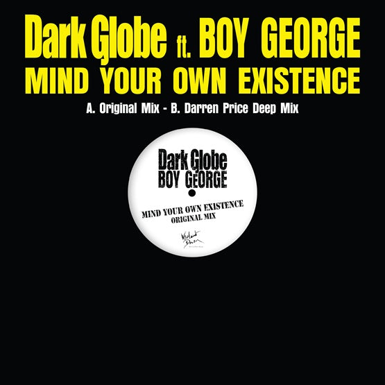 Dark Globe Ft Boy George - Mind Your Own Existence - Limited RSD 2025