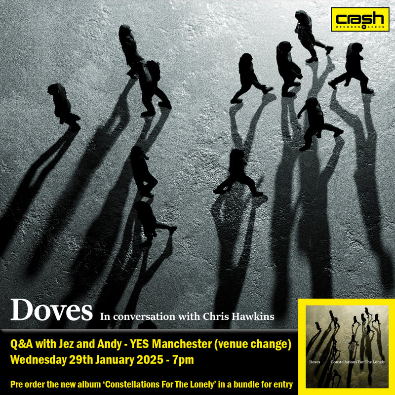 Doves - Constellations For The Lonely : Album + Ticket Bundle  (Q And A with Jez and Andy at YES Manchester) *Pre-order