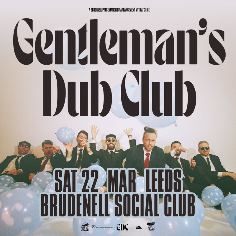 Gentleman's Dub Club 22/03/25 @ Brudenell Social Club