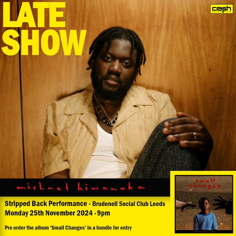 Michael Kiwanuka - Small Changes + Ticket Bundle LATE SHOW (Album Launch Show at Brudenell Social Club) *Pre-Order