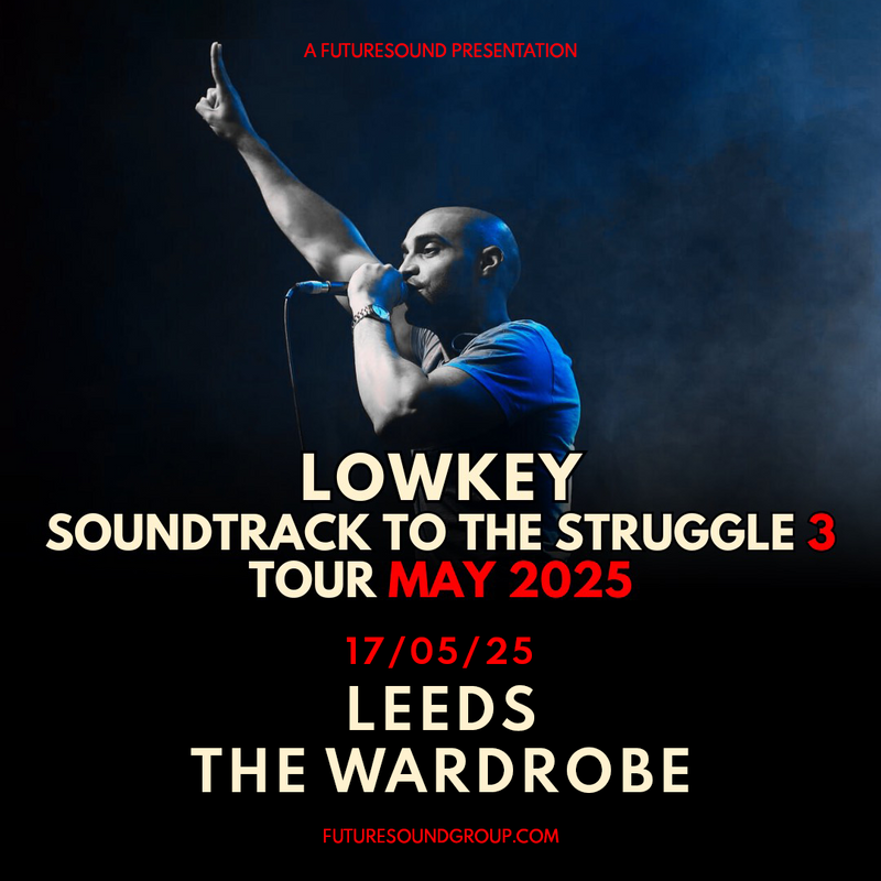 Lowkey 17/05/25 @ Wardrobe