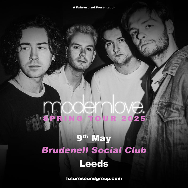 Modernlove. 09/05/25 @ Brudenell Social Club