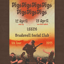 Pigs Pigs Pigs Pigs Pigs Pigs Pigs 12/04/25 @ Brudenell Social Club