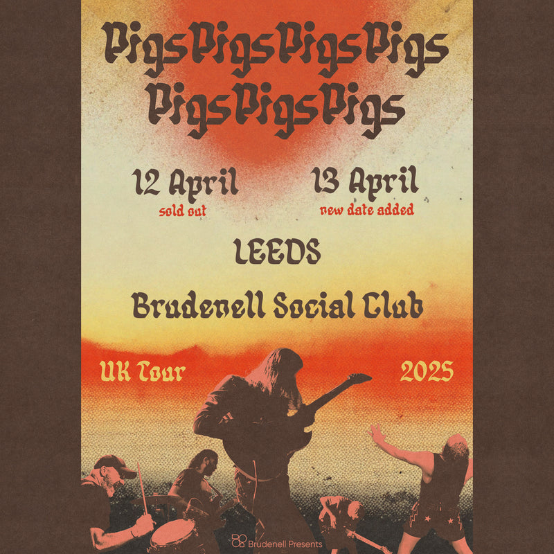 Pigs Pigs Pigs Pigs Pigs Pigs Pigs 13/04/25 @ Brudenell Social Club