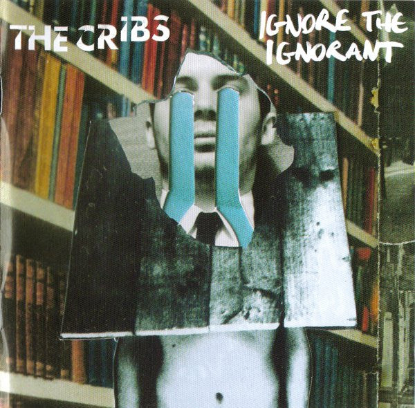 Cribs (The) - Ignore The Ignorant