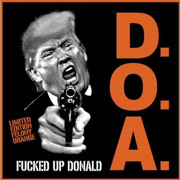 D.O.A - F*cked Up Donald