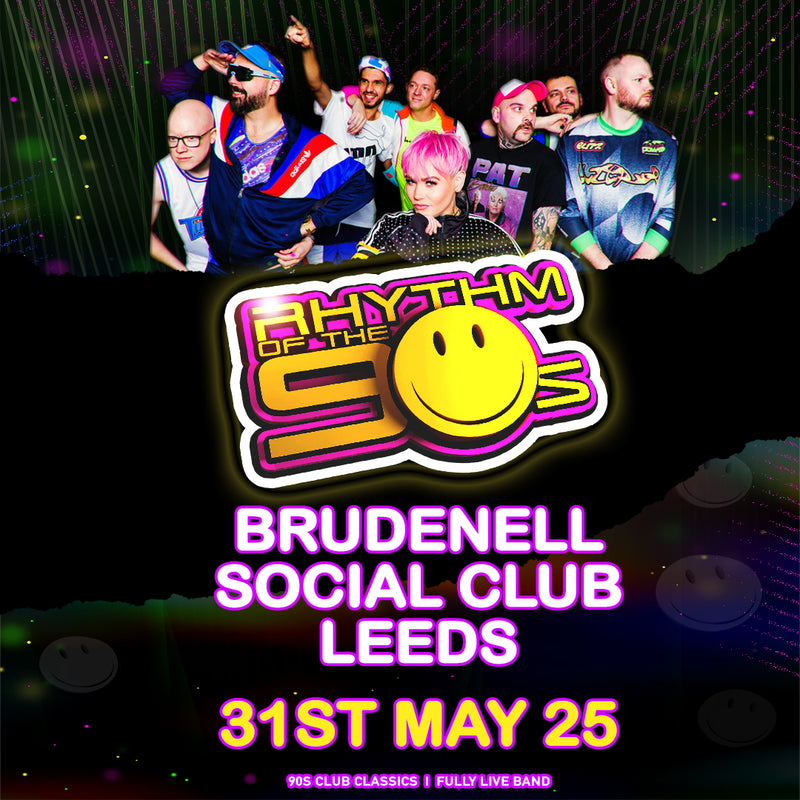 Rhythm Of The 90's 31/05/25 @ Brudnell Social Club