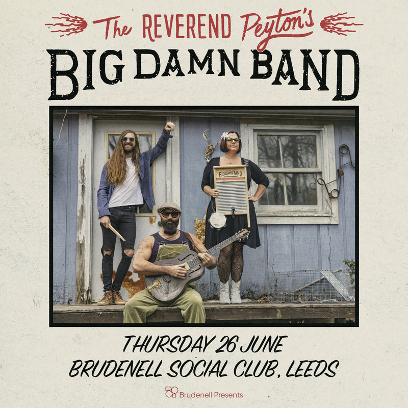 Reverend Peyton's Big Damn Band (The) 26/06/25 @ Brudnell Social Club