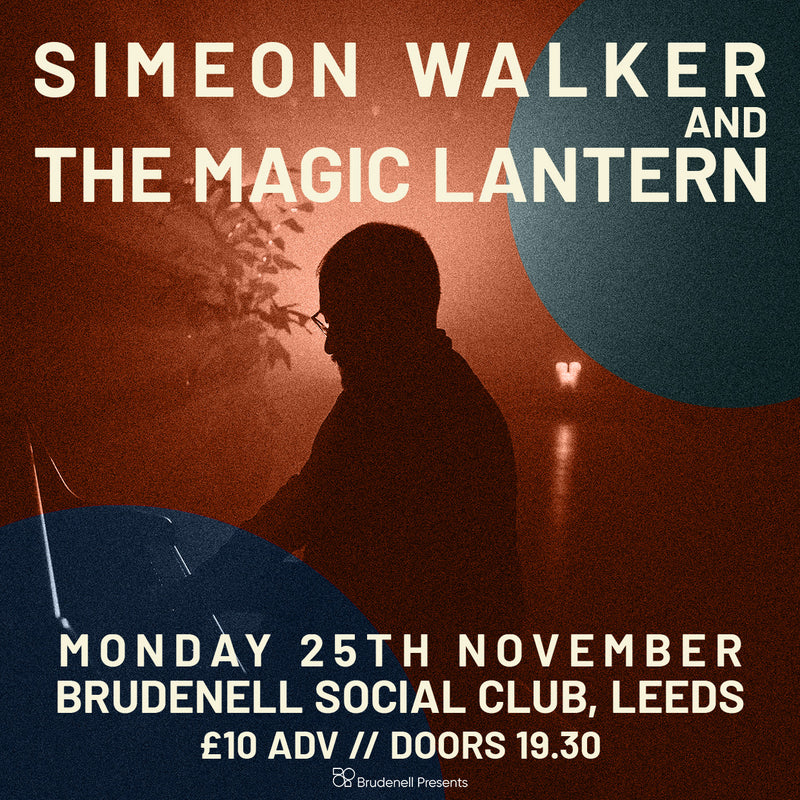 Simeon Walker & The Magic Lantern 25/11/24 @ Brudenell Social Club