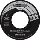 Say She She - I Believe In Miracles / C'est Si Bon *Pre-Order