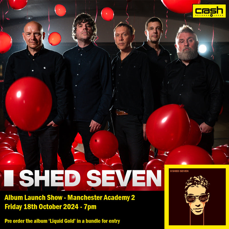 Shed Seven - Liquid Gold : Album  + Ticket Bundle  (Album Launch Gig at Manchester Academy 2) *Pre-Order