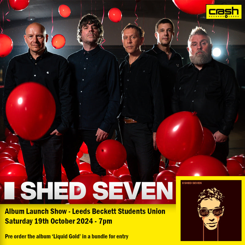 Shed Seven - Liquid Gold : Album  + Ticket Bundle  (Album Launch Gig at Leeds Beckett Students Union) *Pre-Order