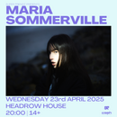 Maria Somerville 23/04/25 @ Headrow House