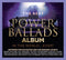 Various Artists - The Best Power Ballads In The World…Ever! *Pre-Order
