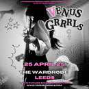 Venus Grrrls 25/04/25 @ Wardrobe