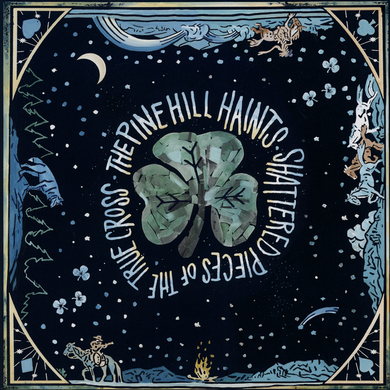 Pine Hill Haints (The) - Shattered Pieces of the True Cross *Pre-Order