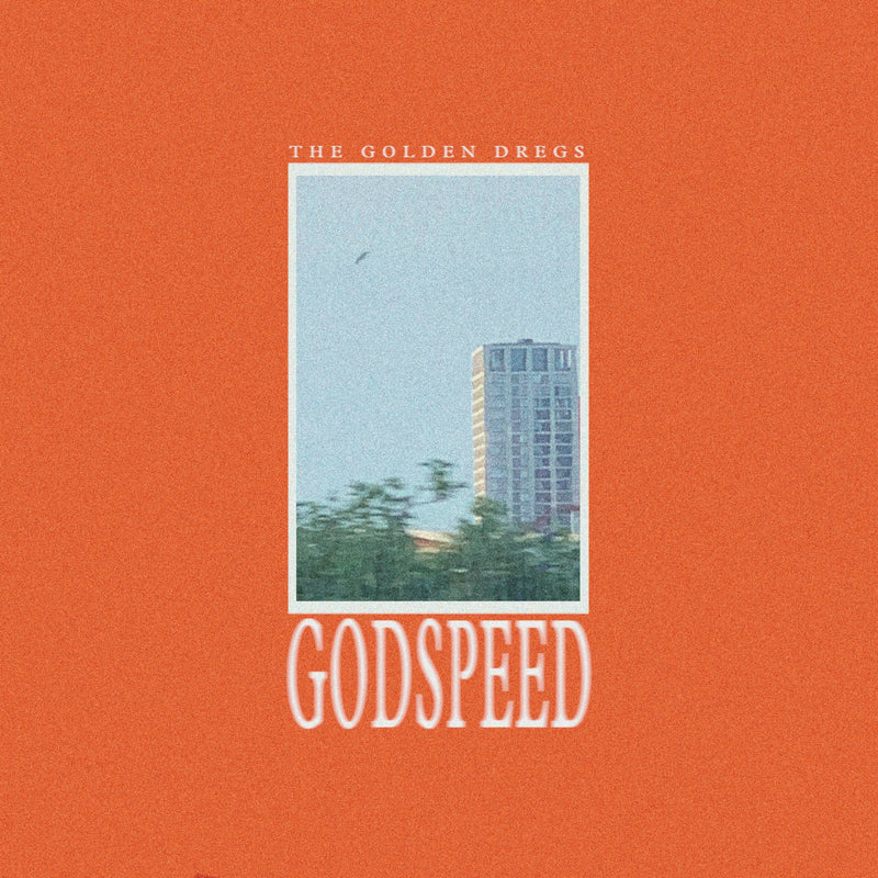 Golden Dregs (The) - Godspeed *Pre-Order