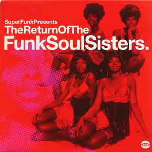 Various Artists - Super Funk Presents - The Return Of The Funk Soul Sisters