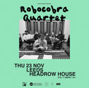 Robocobra Quartet 23/11/23 @ Headrow House