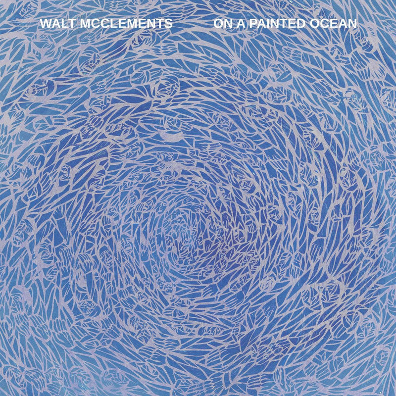 Walt McClements - On a Painted Ocean *Pre-Order