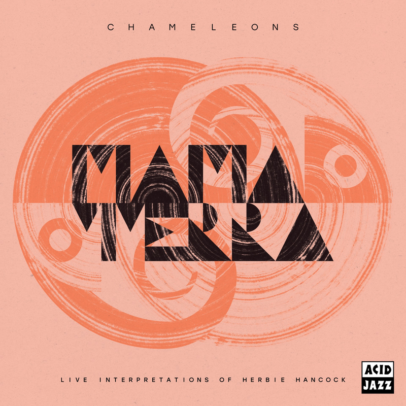 Mama Terra - Chameleons (Live Interpretations Of Herbie Hancock) *Pre-Order