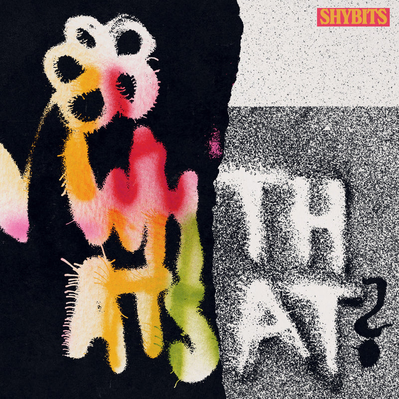 Shybits - What's That? *Pre-Order