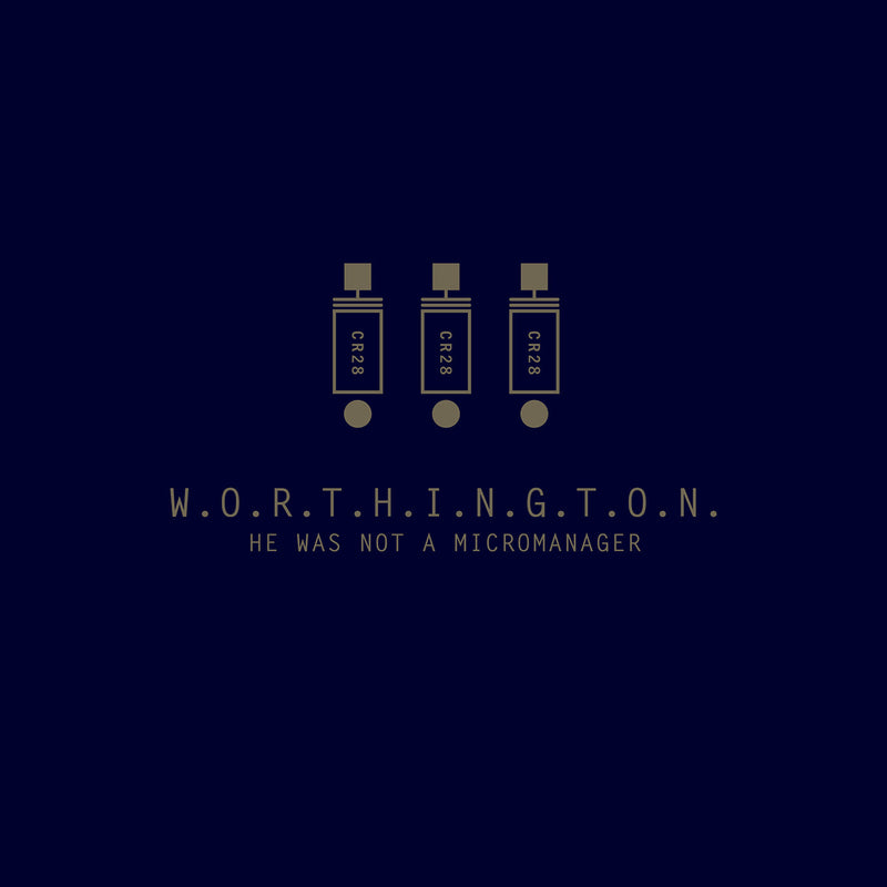 Worthington - He Was Not a Micromanager *Pre-Order