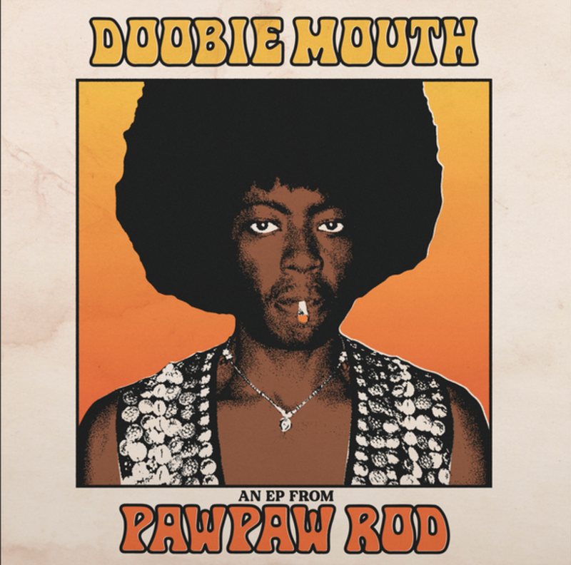 PawPaw Rod - Doobie Mouth