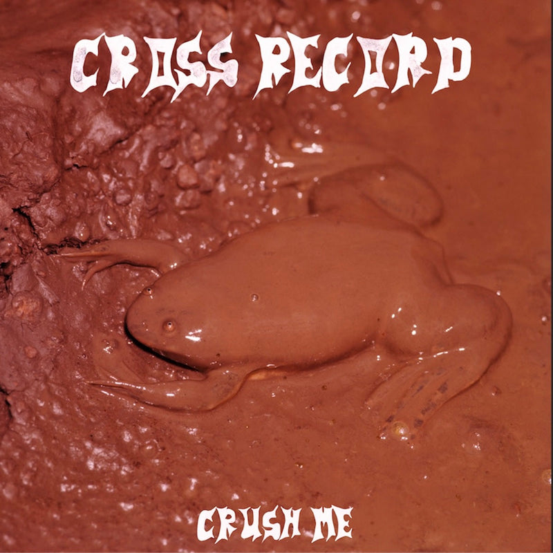 Cross Record - Crush Me *Pre-Order