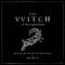 Witch (The) A New England Folktale Soundtrack By Mark Korven