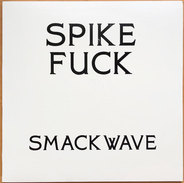 Spike Fuck - Smackwave EP