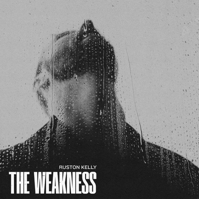 Ruston Kelly - The Weakness